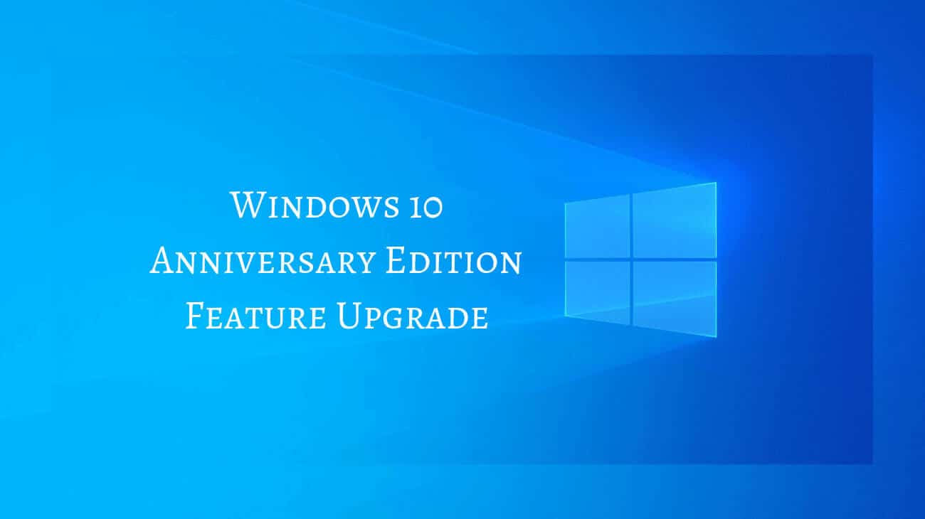 What does the Windows 10 Anniversary Edition bring to the table?
