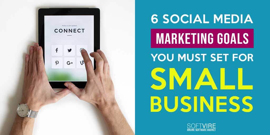 6-Social-Media-Marketing-Goals-You-Must-Set-for-Small-Business (1)
