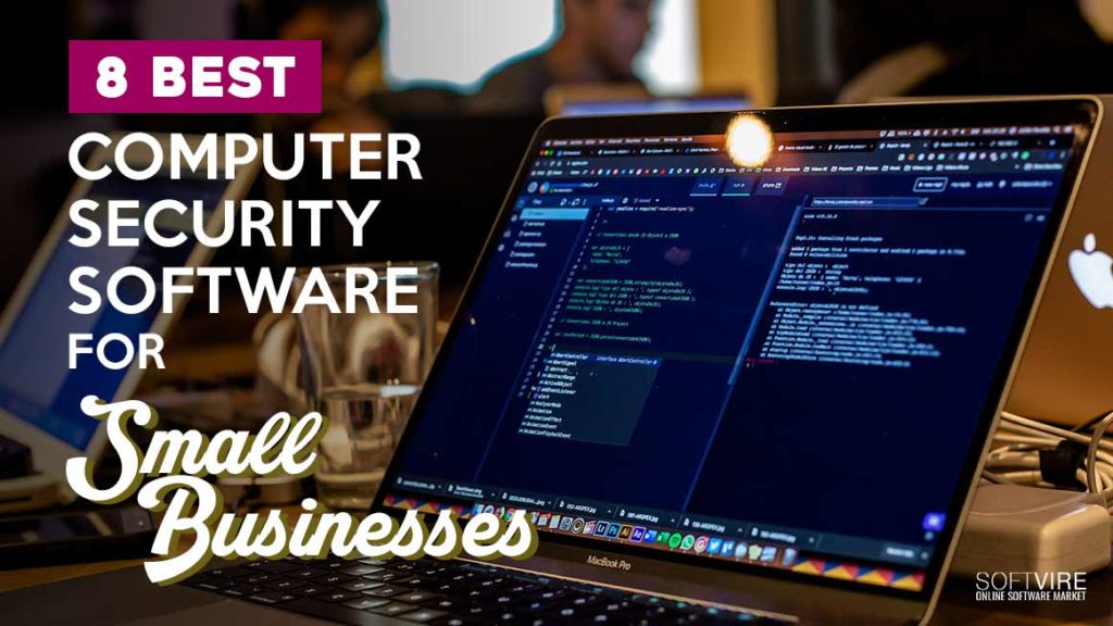 8 Best Computer Security Software for Small Businesses